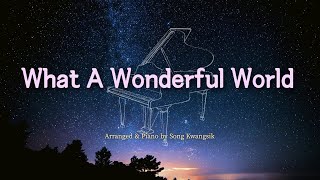 [PIANO-1HOUR]  What A Wonderful World - Louis Amstrong / 얼마나 아름다운 세상인가 - 루이 암스트롱 / Lyrics ,가사 해석