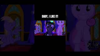 BABY  I LIKE IT | #mlp #mylittlepony #UndeadWitheredBros