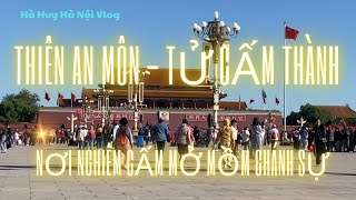 THIÊN AN MÔN, TỬ CẤM THÀNH NƠI NGHIÊM CẤM MỞ MỒM CHÁNH SỰ - Hà Huy Hà Nội Vlog #266