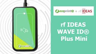 ecoprintQ presents rf IDEAS WAVE ID® Plus Mini