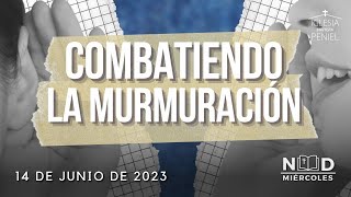 Combatiendo La Murmuración | Nuestro Devocional de Miercoles | 14 de Junio de 2023