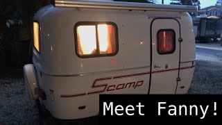 MEET FANNY:  Becoming Scamp owners and a tour of our new (used) Scamp!