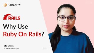 Why use Ruby On Rails? Add ROR to your tech stack! By Archita Nayak & Isha Gupta #TechTalk: