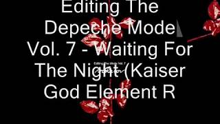 Editing The Depeche Mode Vol. 7 - Waiting For The Night (Kaiser God Element Remix)