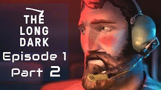 THE LONG DARK Story Walkthrough - Episode 1, Part 2 (No Commentary)