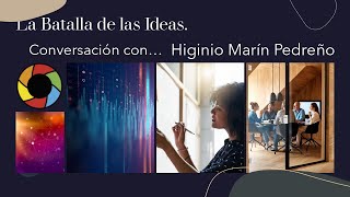 La Batalla de las ideas. Conversación con Higinio Marín Pedreño