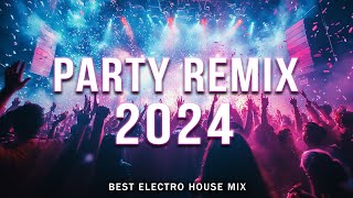 DANCE PARTY 2024 🔥 Mashups & Remixes Of Popular Songs 🔥 DJ Remix Club Music Dance Mix 2024