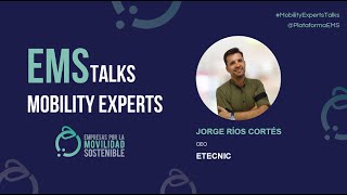 EMS Talks | Jorge Ríos, CEO de etecnic