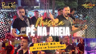 01 Pé na areia - DVD Pagode Mix - Ao Vivo em Guaraciaba do Norte ( Gravação: Henrique Produções )