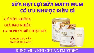 🔴 BÁC SĨ DƯƠNG THÙY NGA NÓI GÌ VỀ SỮA HẠT MATTI MUM, SỮA HẠT LỢI SỮA MATTI MUM CÓ TỐT? 0966.636.631