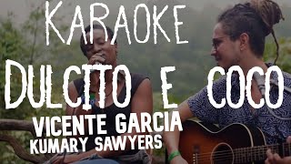 KARAOKE (Vicente García y Kumary Sawyers - Dulcito e Coco)