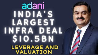 Largest Indian Infra Deal - Adani Group | Valuation and Leverage Included