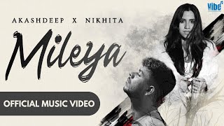 Mileya (Official Music Video) | Akashdeep ft. Nikhita Gandhi | Shubham S | Vibe Music | QY Studios