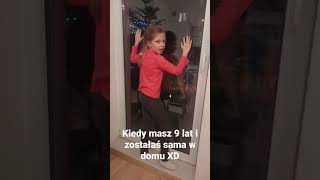 Kiedy masz 9 lat i zostałaś sama w domu