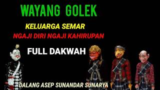 wayang golek asep sunandar sunarya keluarga semar ngaji diri ngaji kahirupan,full dakwah