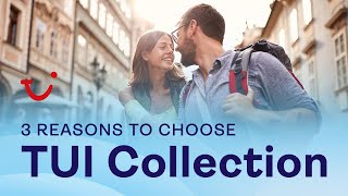 Get to the heart of every destination with TUI Collection