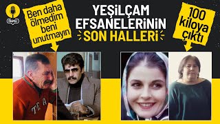 Yeşilçam oyuncularının son halleri | Şimdilerde ne yapıyorlar?