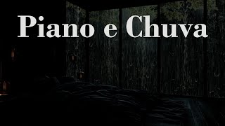 Piano e Chuva - Durma Profundamente Com Música Relaxante De Piano E Sons Suaves De Chuva