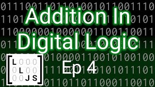 Addition In Digital Logic [The Bits And Bytes Of Binary ep. 4]