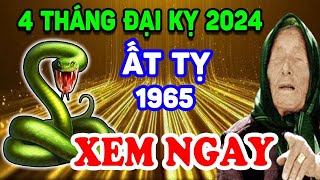 Giới Tiên Tri Tiết Lộ: Ất Tỵ 1965 Năm 2024 Gặp 4 Tháng ĐẠI KỴ Này Thị Phi Đeo Bám MẤT TRẮNG | LPTV