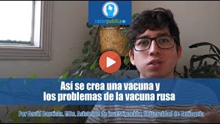 Video Así se crea una vacuna y los problemas de la vacuna rusa