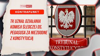 TK uznał działania komisji śledczej ds. Pegasusa za niezgodne z Konstytucją | KONTRAPUNKT