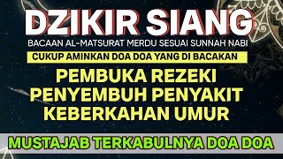 DZIKIR SABTU SIANG AL MATSURAT MERDU  MUSTAJAB TERKABULNYA DOA PENARIK REZEKI