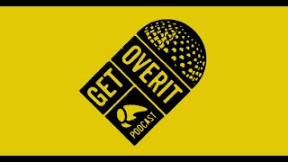 Get Overit Podcast Ep 0 | Introducing The Get Overit Podcast