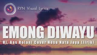 EMONG DIWAYU_HJ. AAS ROLANI  COVER NESA NJ (LIRIK)