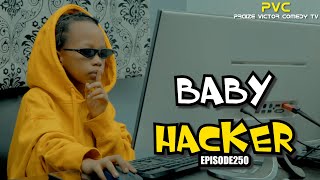 BABY HACKER (PRAIZE VICTOR COMEDY TV)