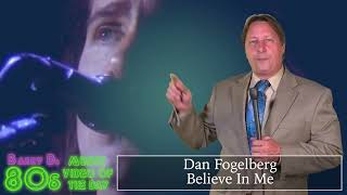 Dan Fogelberg - Believe In Me - Barry D's 80's Music Video Of The Day