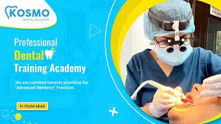 Clinical Dentistry Fellowship | Advanced Dental Training Centre | Asian Dental Academy| Kosmo Dental