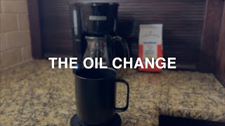 The Oil Change