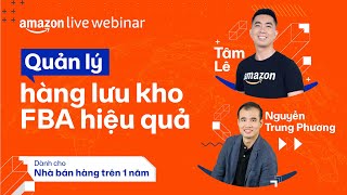 Hướng dẫn quản lý hàng lưu kho FBA hiệu quả - Amazon Live Webinar