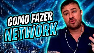 Como fazer  ou Melhorar Networking - Conexão com Milionários (network)