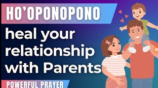 Ho'oponopono Prayer for Parents| Magical energy healing| Parents play a pivotal role in their Child.