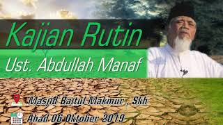 Kajian Ustadz Abdullah Manaf Amin, 06 oktober 2019