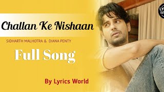 Challon Ke Nishaan (LYRICS) -Sidharth Malhotra, Diana Penty | Stebin Ben |Sunny Inder, Kumaar