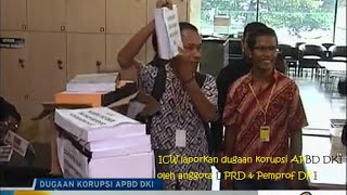 Mulai Terkuak, ICW Melaporkan Dugaan Korupsi APBD DKI Oleh Oknum DPRD DKI Dan Pemprof DKI Jkt