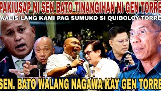 PAKIUSAP NI SEN BATO TINANGIHAN NI GEN. TORRE.