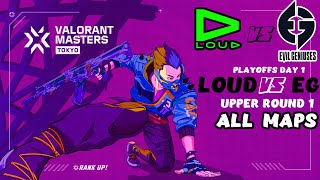 LOUD vs EG - VALORANT Masters Tokyo 2023 - Playoffs Day 1 - Upper Round 1