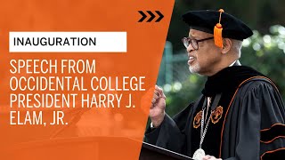 Inauguration Speech by Occidental College President Harry J. Elam, Jr.