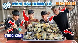 Hữu Bộ | Thử Thách Ai Nhanh Tay Thì Ăn Mâm Hàu Khổng Lồ