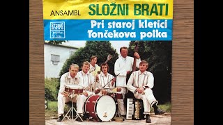 Pri staroj kletici, Ansambl SLOŽNI BRATI, Jugoton SY12384