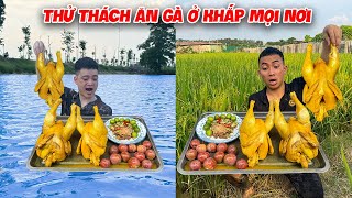 Hữu Bộ | Thử Thách Ăn Thịt Gà Ở Tất Cả Mọi Nơi Và Cái Kết