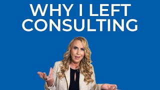 Why I Left Management Consulting