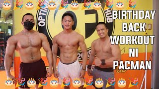 BIRTHDAY BACK WORKOUT NI MARK PACMAN NG OPTI