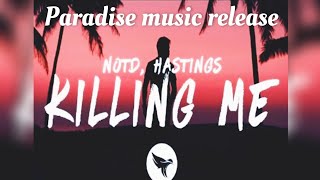 NOTD ft Hastings - Killing me (Paradise music release) | Wavemusic |