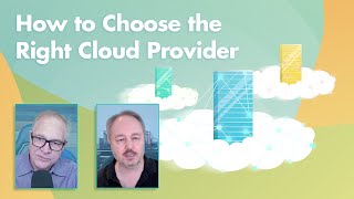 How to Choose the Right Cloud Provider