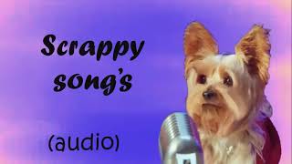 Scrappy song’s - (audio) 🥰